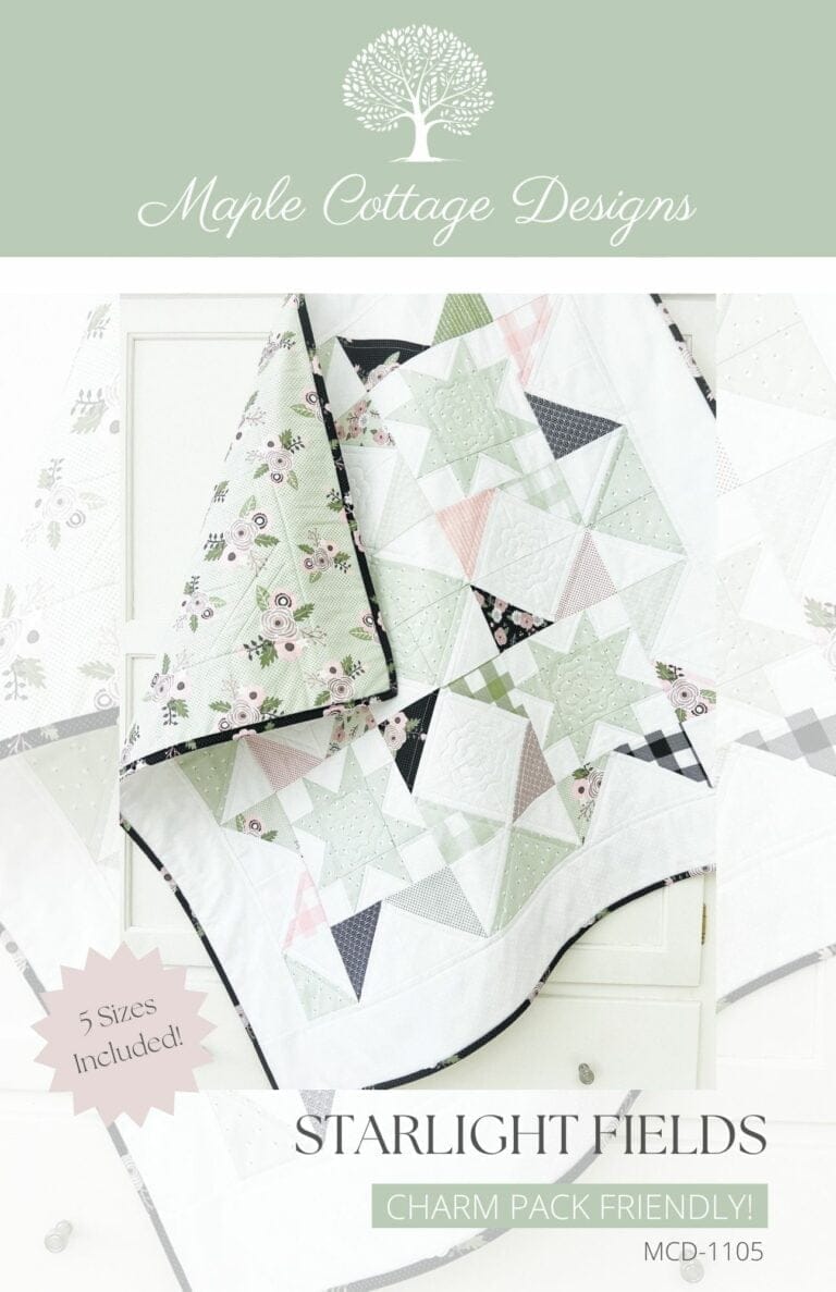 5 Sizes Included! Starlight Fields Quilt Pattern • Maple Cottage Designs